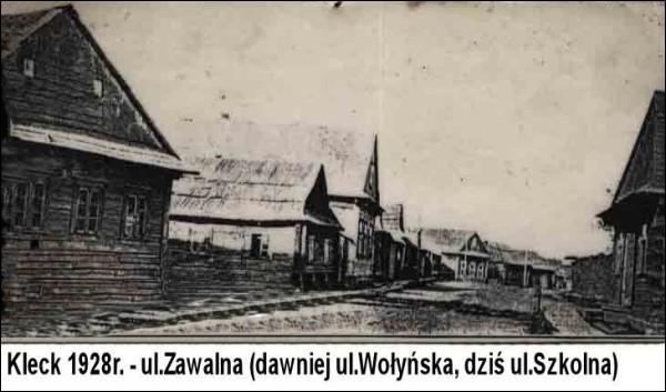 Kleck |  Miasto na starych fotografiach . Kleck, ul. Zawalna - dawniej Wołyńska, a dziś ul.Szkolna