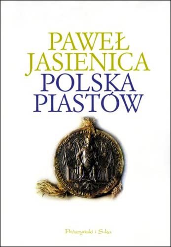  - . Polska Piastów (Piast Poland). Last edition, 2007