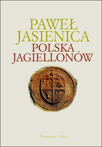  - . Polska Jagiellonów (Jagiellonian Poland). Last edition, 2007